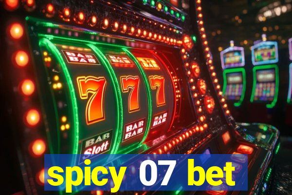 spicy 07 bet